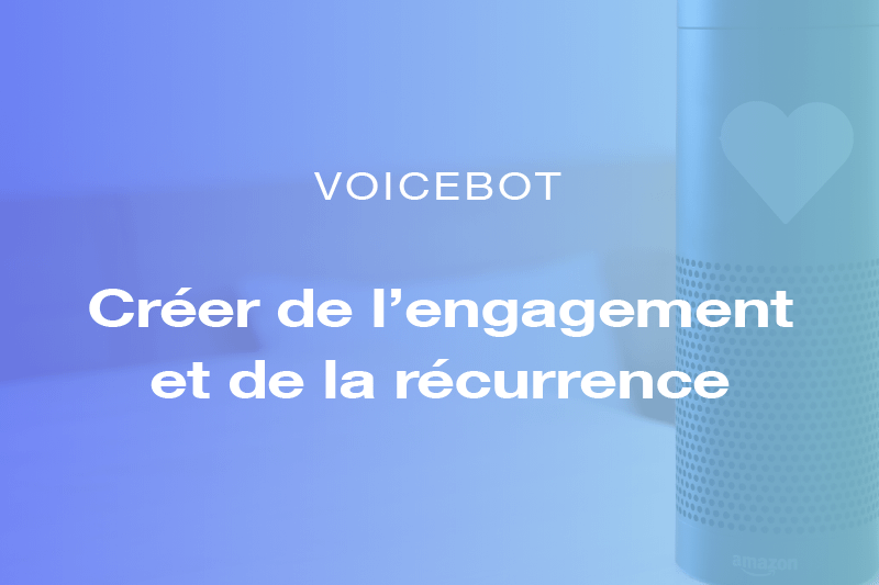 Créer de l'engagement en développant un voicebot pensé pour vos utilisateurs